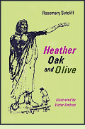 Heather, Oak and Olive by Rosemary Sutcliff